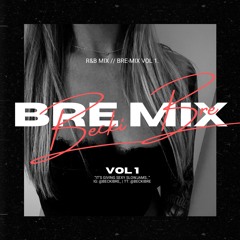 @BeckiBre_ / R&B Mix / Bre-mix Vol 1.