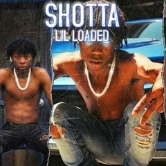 Lil Loaded- Shotta (Unreleased)