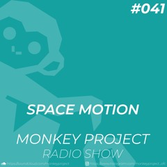 Monkey Project Radio Show #041 / Space Motion