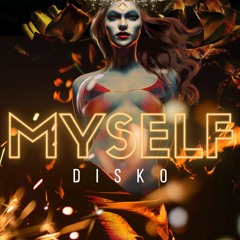 DISKO - MYSELF (Official)