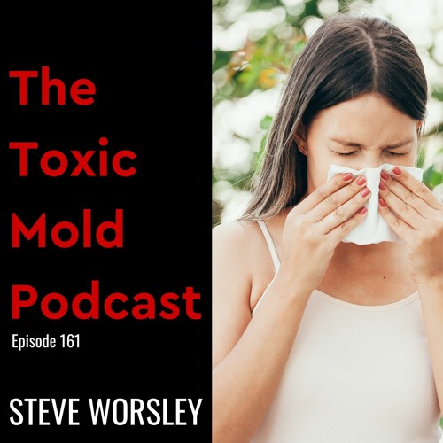 EP 161:  Is it Toxic Mold Sickness or Allergies?