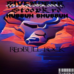 Redbull Rock - Hubbuh BhubbuH, Stoopkyd, Rivendere