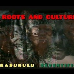 ROOTS & CULTURE (Kasukulu feat. Arrow Seventific)
