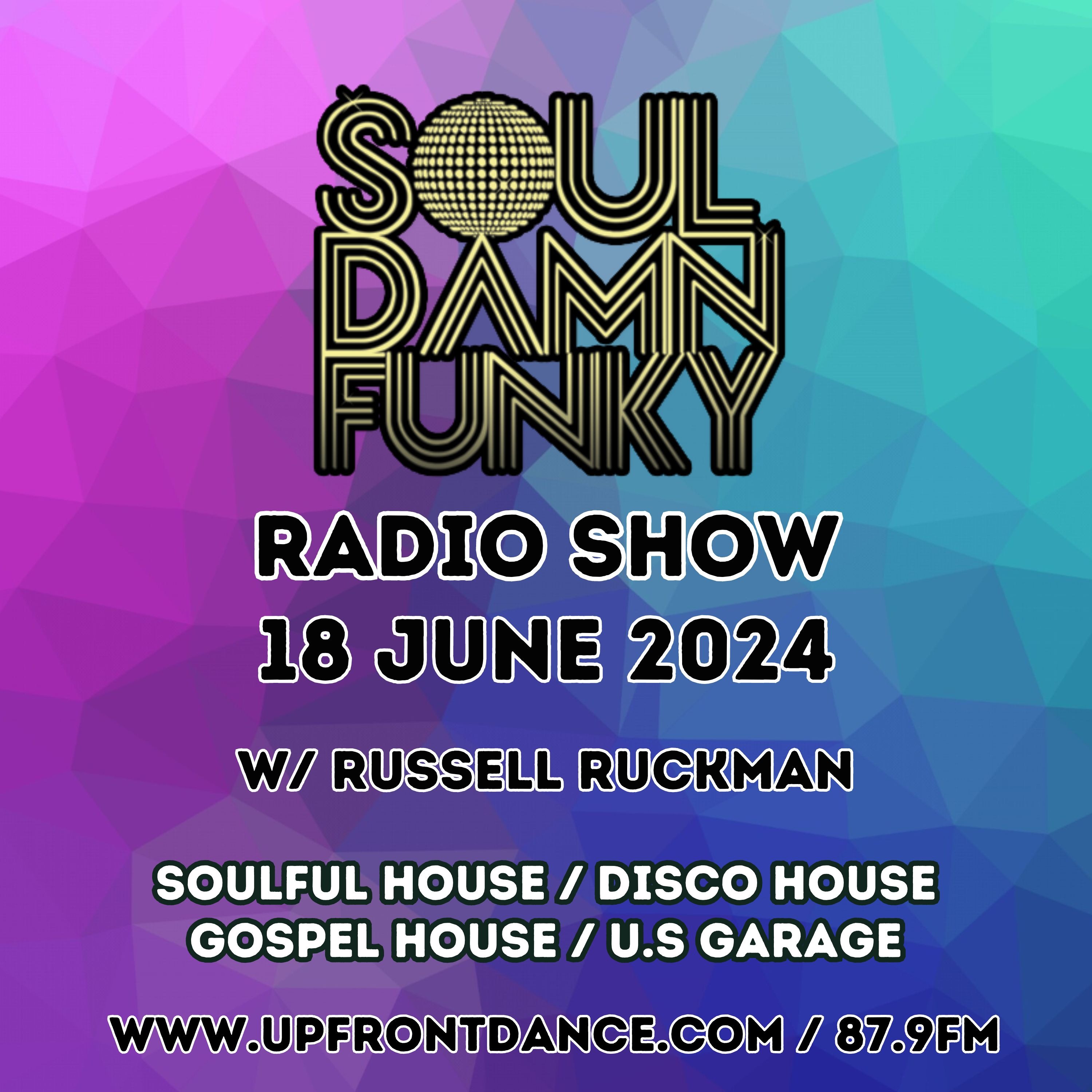Soul Damn Funky: Soulful / Disco & Gospel House / U.S Garage w/ Russell Ruckman on Upfront Dance 879 episode artwork