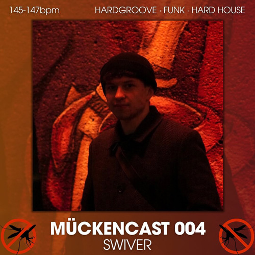 MÜCKENCAST #004-Swiver