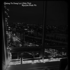 lần đầu anh thấy anh yếu lòng (slowed radio) - Nguyễn Đình Vũ