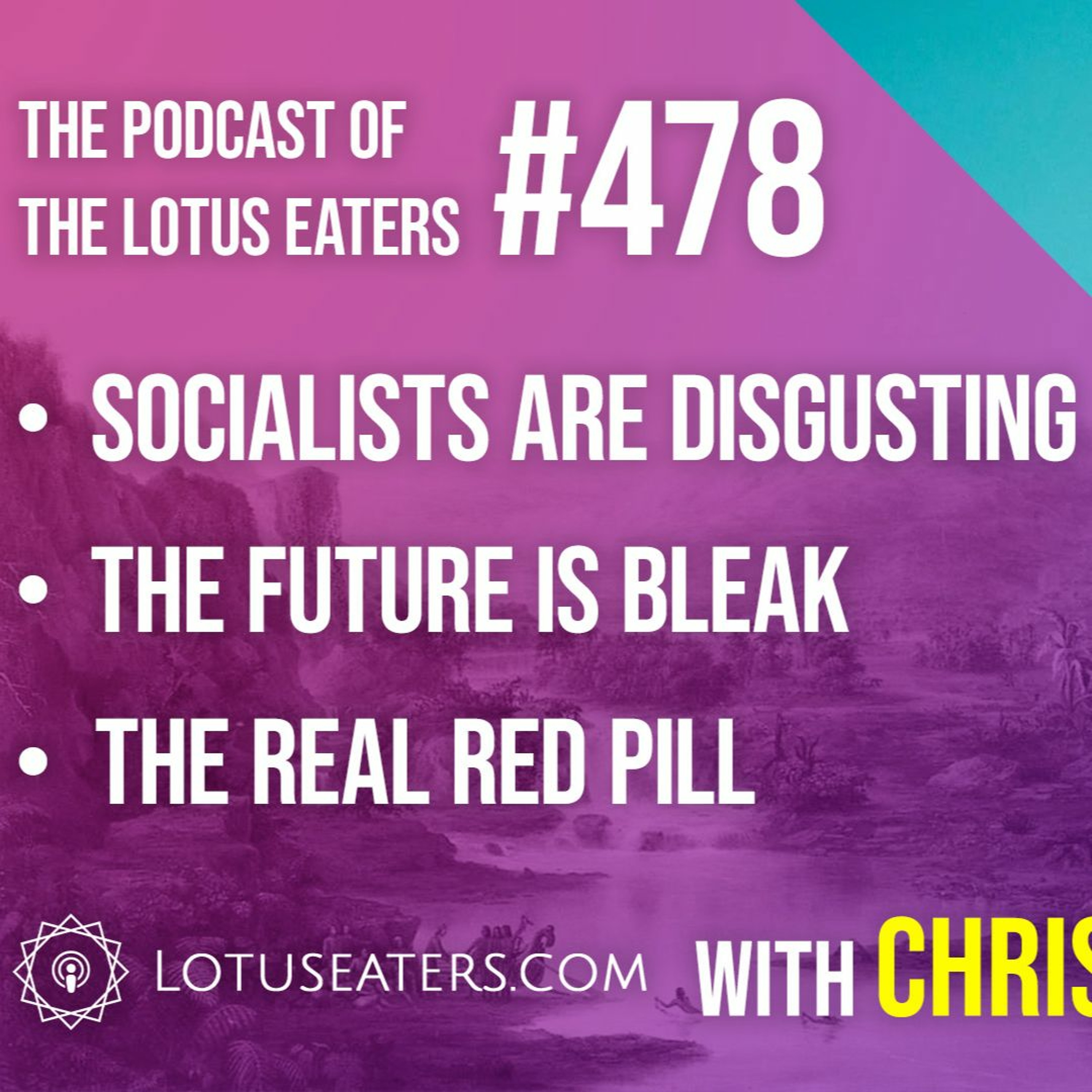 The Podcast of the Lotus Eaters #478