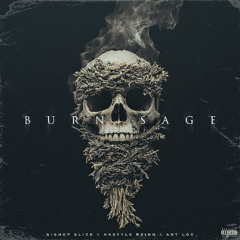 Burn Sage (Ft. Hastyle Reign & Ant Loc)