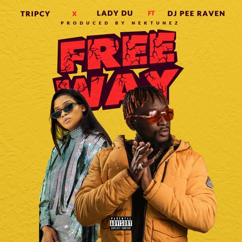 Tripcy X Lady Du - Freeway (feat. Dj Pee Raven) [Prod. By Nektunez]