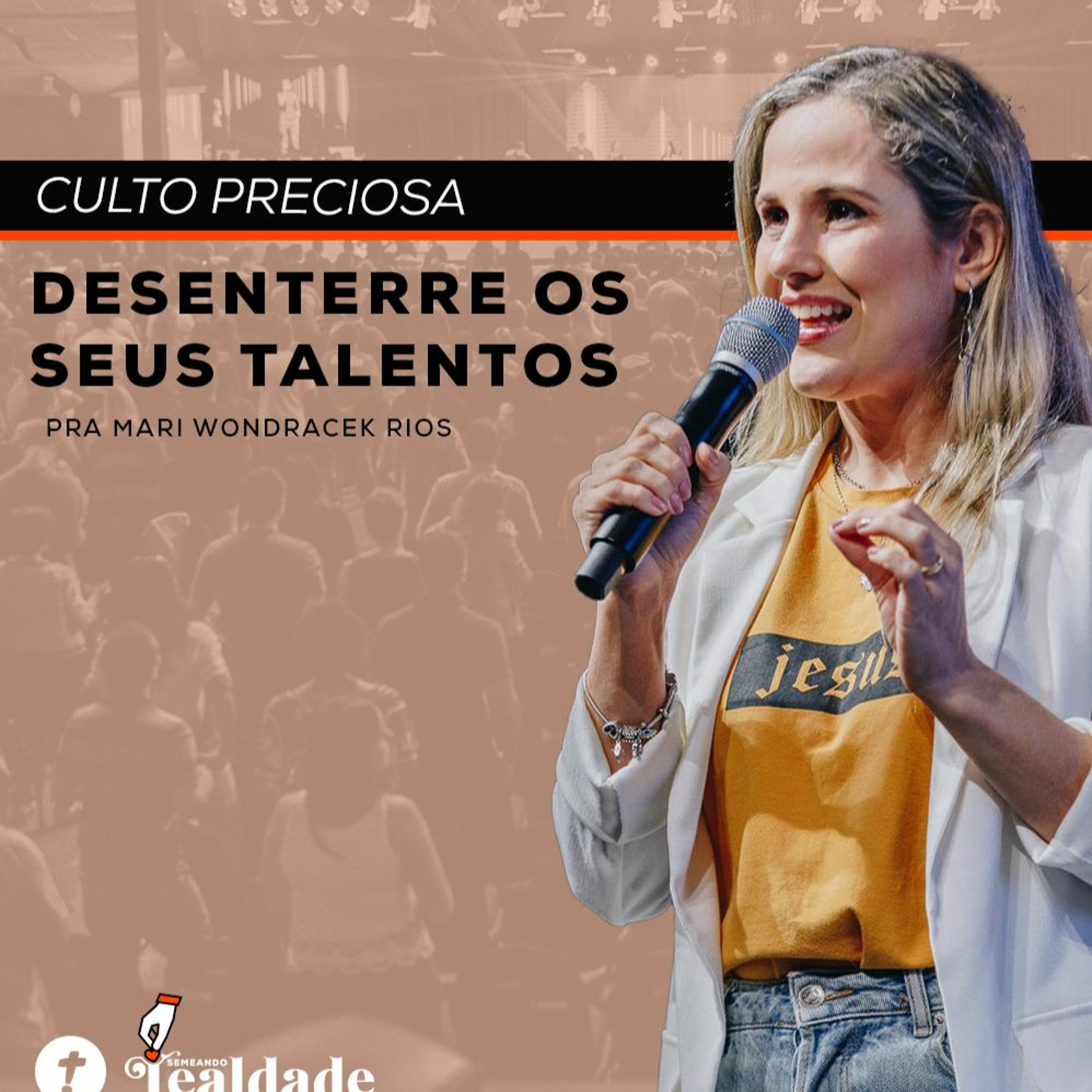 Desenterre Os Seus Talentos| Pra. Mari Wondracek Rios episode artwork