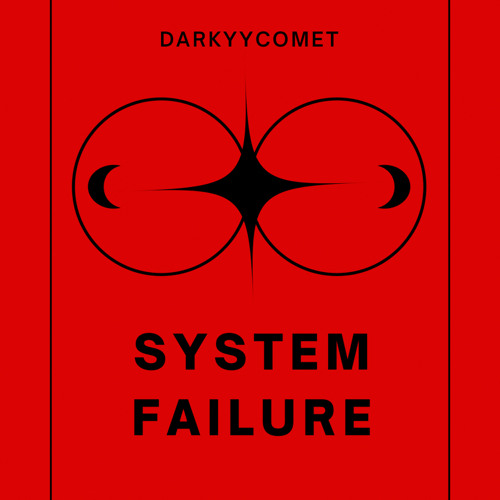 DarKYYComet - System Failure