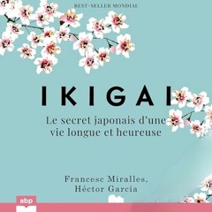 Livre Audio Gratuit 🎧 : Ikigai, De Héctor García Et Francesc Miralles