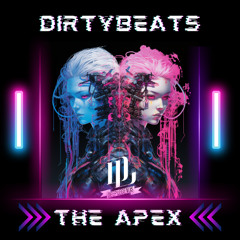 DIRTYBEATS - The Apex