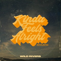 Kinda Feels Alright (Acoustic)