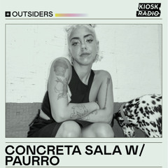 Outsiders x Concreta Sala w/ Paurro @ Kiosk Radio Apr 06 22