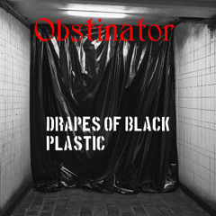 drapes of black plastic