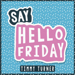 Hello Friday X Timmy Turner Mixtape