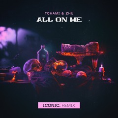 TChami - All On Me Feat. ZHU (ICONIC. Remix)