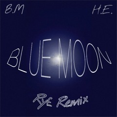 B Mello feat. Hadaya - Blue Moon (Ry£ Remix)