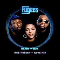 Fugees - Ready Or Not (Rob Robsen - Rave Mix) - Free Download