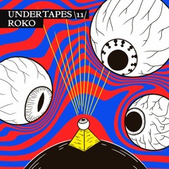 UNDERTAPES \011/ ROKO