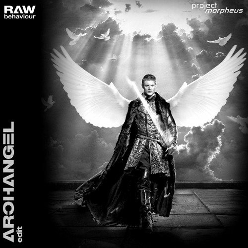 Raw Behaviour - Archangel (Project Morpheus Edit)