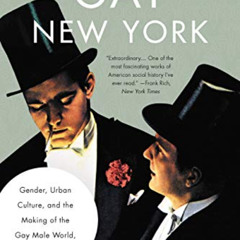 Read KINDLE 📭 Gay New York: Gender, Urban Culture, and the Making of the Gay Male Wo