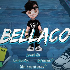 1 - Bellaco [ Remake Remix 2021 ]  Jovani Ch Dj Luisito Mix X Dj Yonker