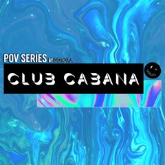P.O.V. Series: CLUB CABANA(Tropical & House Chill Mix)