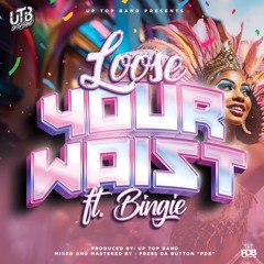 Loose Yuh Waist Ft Bingie