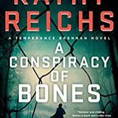 KINDLE A Conspiracy of Bones (Temperance Brennan, #19) Kathy Reichs  eBook Online