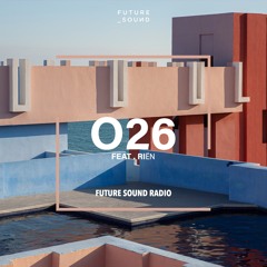 Future Sound Radio / O26 FEAT RIËN
