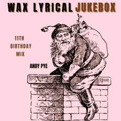Wax Lyrical Jukebox 11th Birthday Mix
