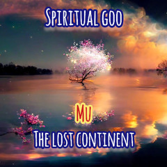 Spiritual Goo - Mu (The Lost Continent)
