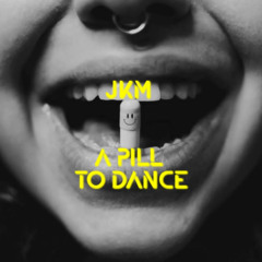 A Pill To Dance