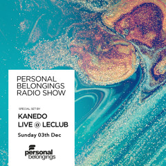 Personal Belongings Radioshow 155 Mixed By Kanedo @ LeClub Tenerife