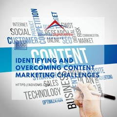 Identifying and Overcoming Content Marketing Challenges