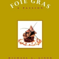 Get Free Foie Gras: A Passion