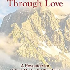 [VIEW] EPUB ✔️ Faith Working through Love: A Resource for United Methodist Teaching b