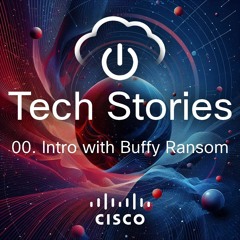 Tech Stories - ep00 - Introduction with Buffy Ransom
