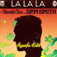 LA LA LA (SYEEFA EDIT) *PITCH FOR COPYRIGHT