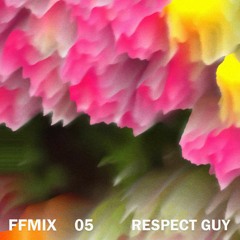 FFMIX05 - Respect Guy