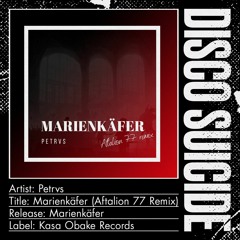 Petrvs - Marienkafer (Aftalion 77 Remix) [Kasa Obake Records]
