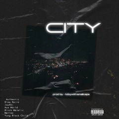 CITY-Authentic, JayAhr, Ace Wxrld, Black Kairo, Blvck Matellic, Matteo, Yung Black Child prod.toby