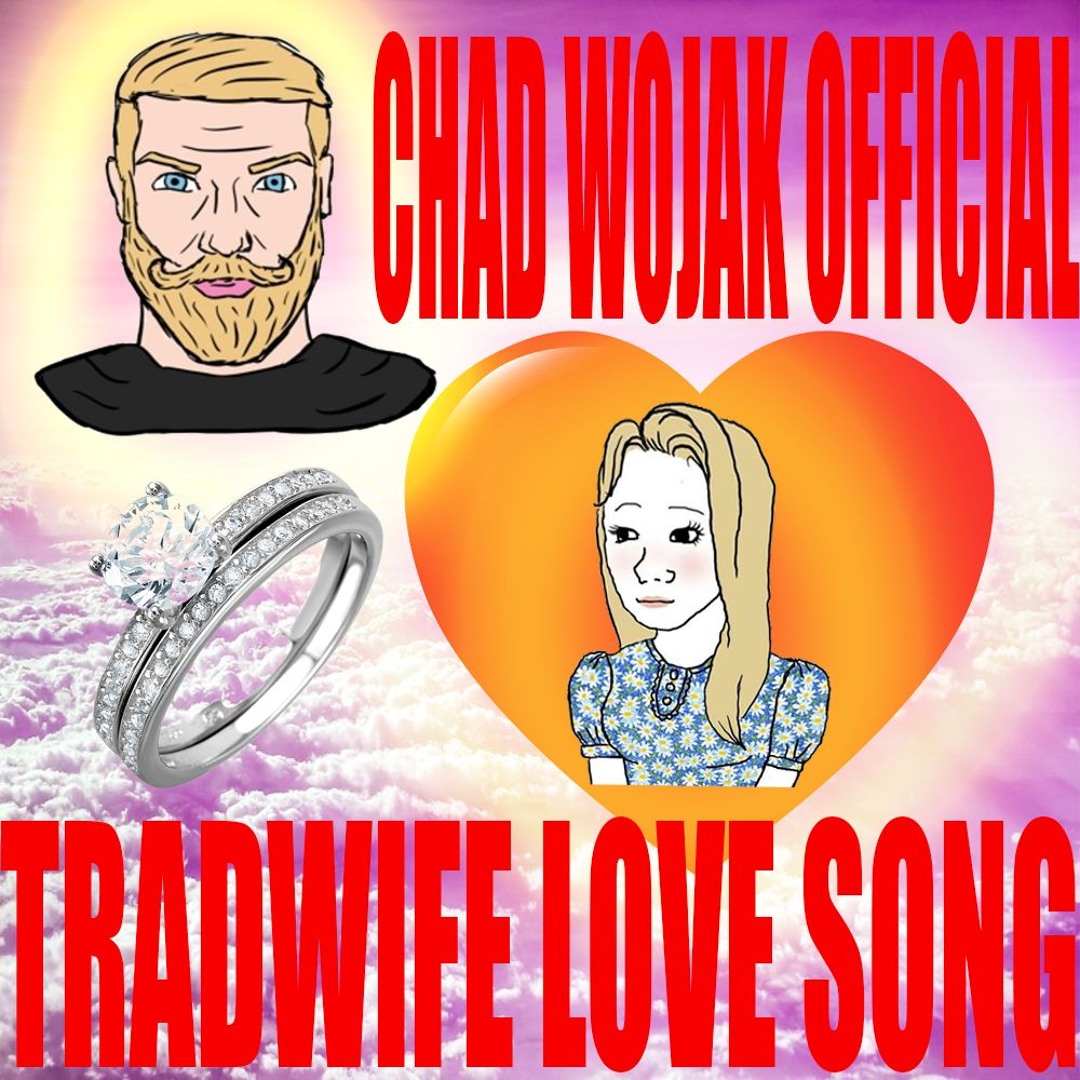 Stream tradwife love song by Chad Wojak Official | Listen online for ...