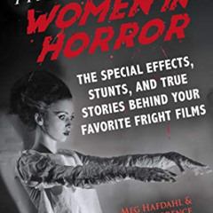 Access EBOOK 📂 The Science of Women in Horror: The Special Effects, Stunts, and True