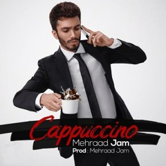 Mehraad Jam - Cappuccino