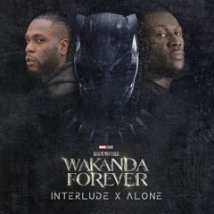 Interlude x Alone (From "Black Panther: Wakanda Forever) - Stormzy, Burna Boy