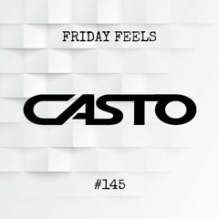 Friday Feels #145 [GUEST: CASTO]