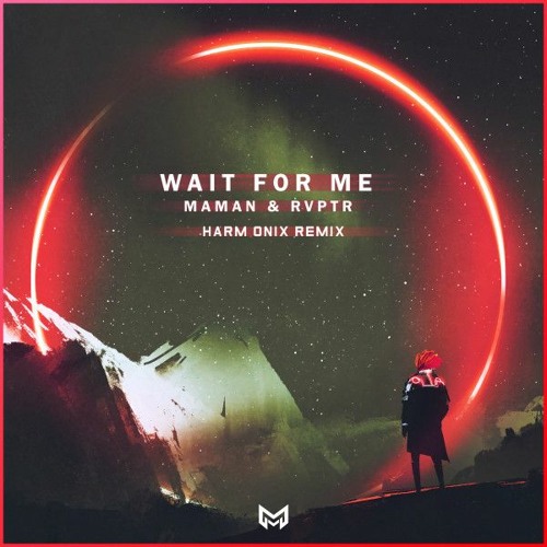 MaMan & RVPTR - Wait For Me (Harm Onix Remix)